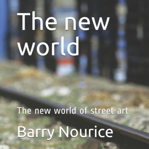(영문도서) The new world: The new world of street art Paperback, Independently Published, English, 9798672860213