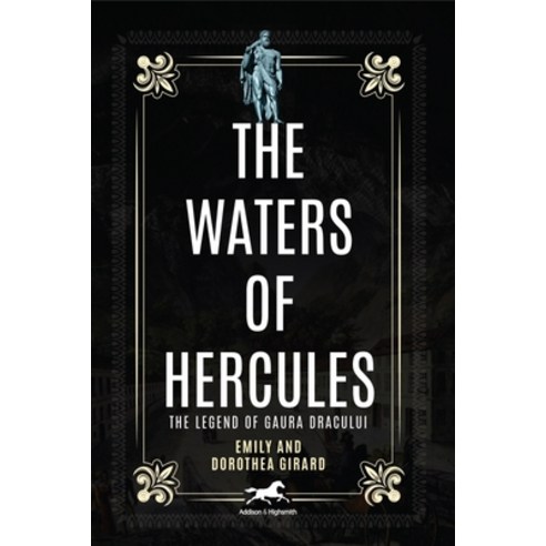 (영문도서) The Waters of Hercules: The Legend of Gaura Dracului Hardcover, Addison & Highsmith, English, 9781592111329