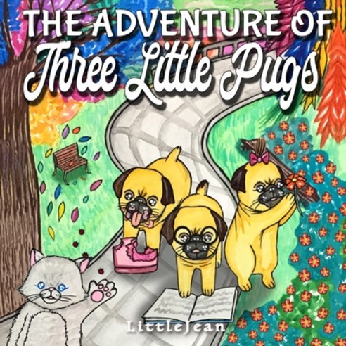 The Adventure of Three Little Pugs: Children''s Book About Friendship Kindness And Helping Each Othe... Paperback, Independently Published