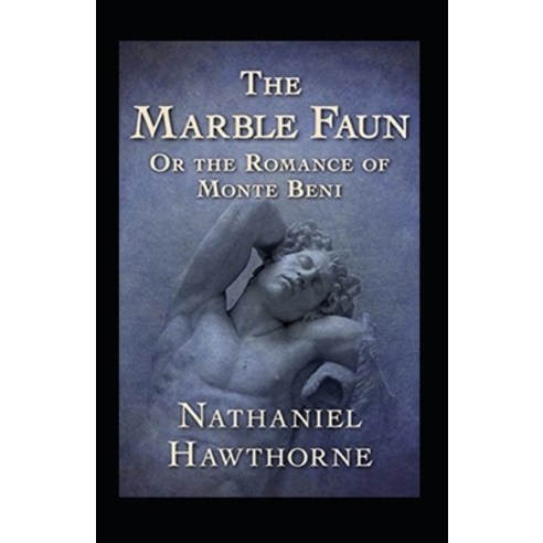 (영문도서) The Marble Faun Illustrated Paperback, Independently Published, English, 9798423724498