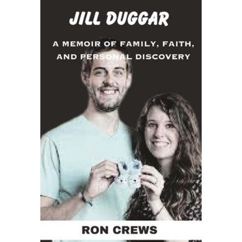 (영문도서) Jill Duggar: A Memoir Of Family Faith and Personal discovery Paperback, Independently Published, English, 9798852100535