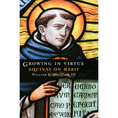 (영문도서) Growing in Virtue: Aquinas on Habit Hardcover, Georgetown University Press, English, 9781647123277
