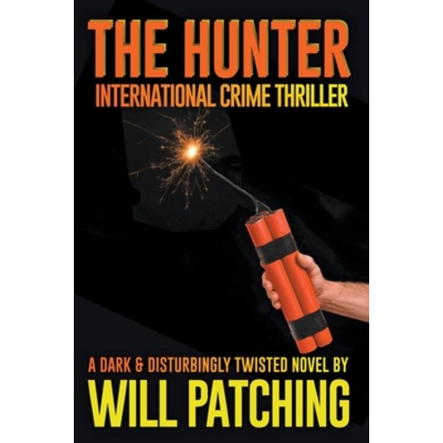 (영문도서) The Hunter: International Crime Thriller Paperback, Will Patching, English, 9798201171650