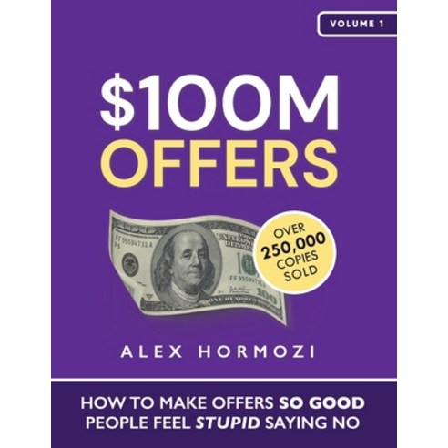 (영문도서) $100M Offers: How To Make Offers So Good People Feel Stupid Saying No Paperback - 외국도서 | 쿠팡