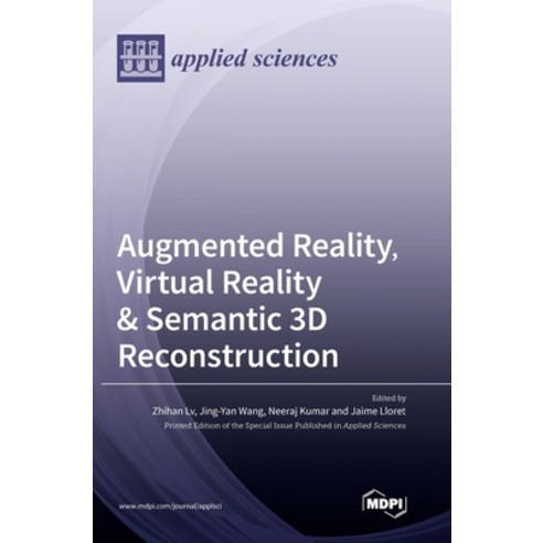 (영문도서) Augmented Reality Virtual Reality & Semantic 3D Reconstruction Hardcover, Mdpi AG, English, 9783036560618