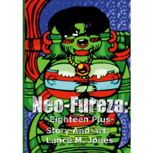 (영문도서) Neo-Fureza: Eighteen Plus: Book One.: Preview Book Paperback, Lulu.com, English, 9781716487262