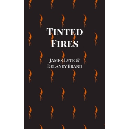 (영문도서) Tinted Fires Paperback, Blurb, English, 9798211188303