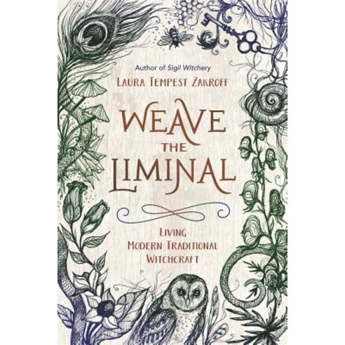 (영문도서) Weave the Liminal: Living Modern Traditional Witchcraft Paperback, Llewellyn Publications, English, 9780738756103