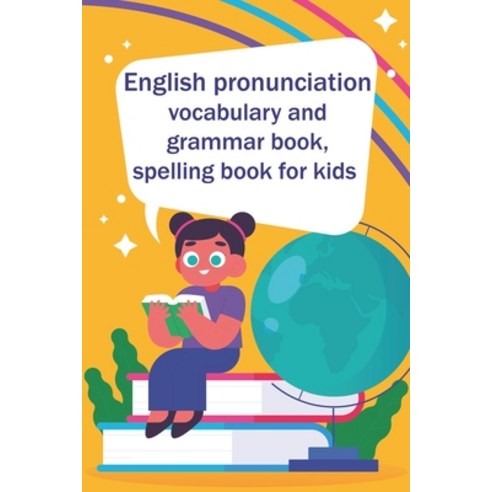 (영문도서) English pronunciation vocabulary and grammar book spelling book for kids Paperback, Independently Published, 9798592233951