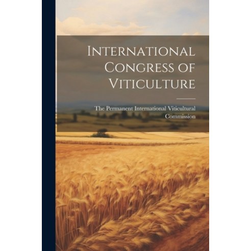 (영문도서) International Congress of Viticulture Paperback, Legare Street Press, English, 9781022669659