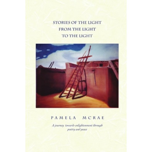 (영문도서) Stories of the Light from the Light to the Light Paperback, Lulu.com, English, 9780557003204
