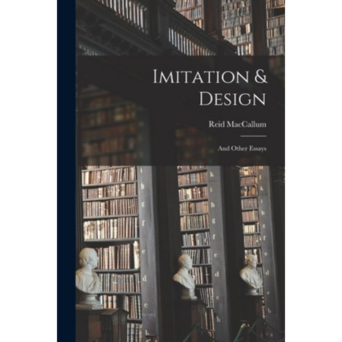 (영문도서) Imitation & Design: and Other Essays Paperback, Hassell Street Press, English, 9781013897122