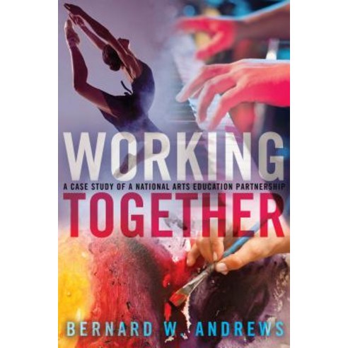 Working Together; A Case Study of a National Arts Education Partnership Hardcover, Peter Lang Us, English, 9781433131448