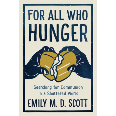 (영문도서) For All Who Hunger: Searching for Communion in a Shattered World Hardcover, Convergent Books, English, 9780593135570