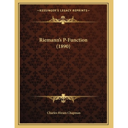 Riemann''s P-Function (1890) Paperback, Kessinger Publishing, English, 9781165646340