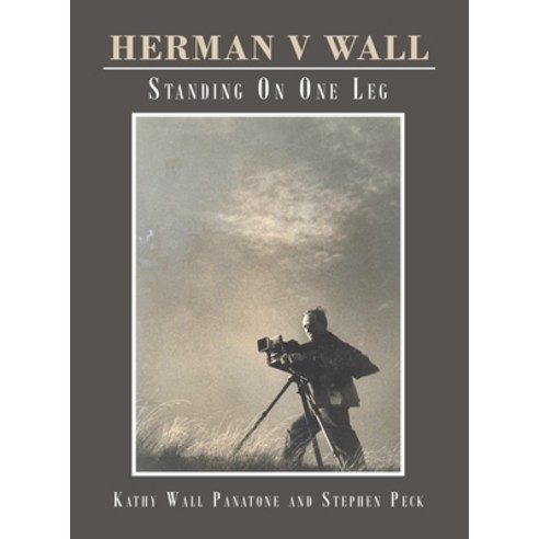 (영문도서) Herman V Wall: Standing on One Leg Hardcover, Authorhouse, English, 9781665570039
