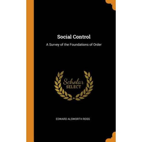 (영문도서) Social Control: A Survey of the Foundations of Order Hardcover, Franklin Classics Trade Press, English, 9780344212284