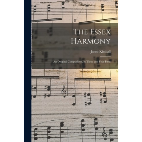 (영문도서) The Essex Harmony: an Original Composition in Three and Four Parts Paperback, Legare Street Press, English, 9781014653284