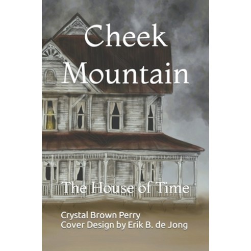 (영문도서) Cheek Mountain: The House of Time Paperback, Independently Published, English, 9798321813805