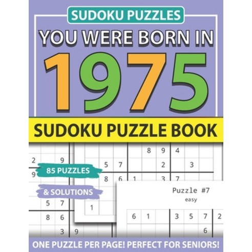 You Were Born 1975: Sudoku Puzzle Book: Sudoku Puzzle Book for Seniors Adults and All Other Puzzle F... Paperback, Independently Published, English, 9798743329816