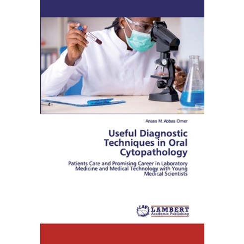 Useful Diagnostic Techniques in Oral Cytopathology Paperback, LAP Lambert Academic Publis..., English, 9786139456604