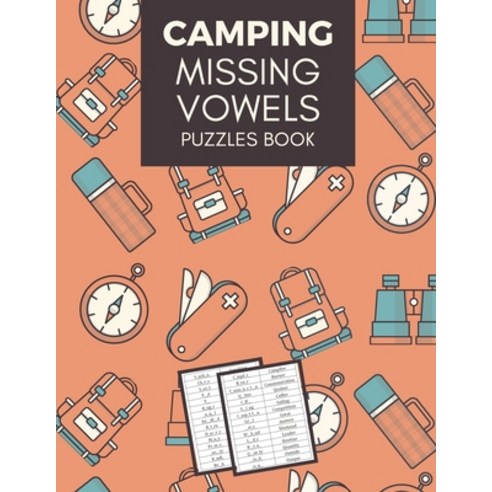 Camping Missing Vowels Puzzles Book: Challenge Your Brain and Keep You Sharp - Brain Games for Teens... Paperback, Independently Published, English, 9798710151716