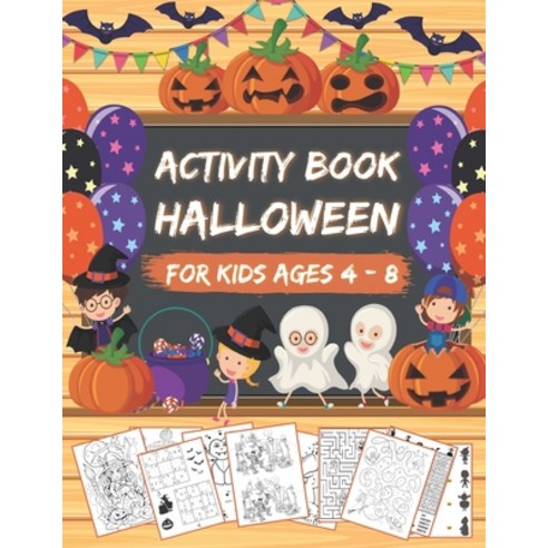 Activity Book Halloween For Kids Ages 4 - 8: A Scary & Spooky Games & Activities For Halloween Holid... Paperback, Independently Published, English, 9798696896540