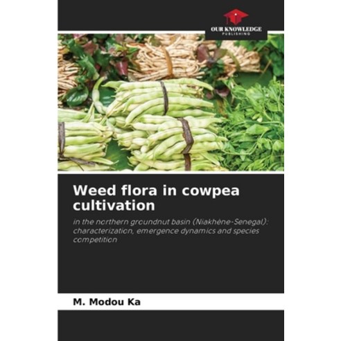 (영문도서) Weed flora in cowpea cultivation Paperback, Our Knowledge Publishing, English, 9786207254187