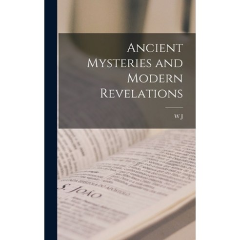 (영문도서) Ancient Mysteries and Modern Revelations Hardcover, Legare Street Press, English, 9781018555386