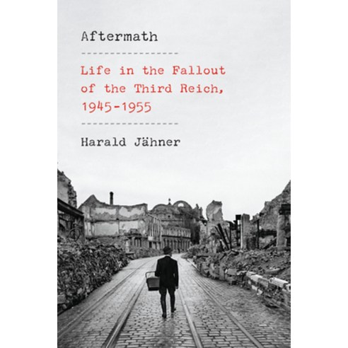 Aftermath: Life in the Fallout of the Third Reich 1945-1955 Hardcover, Knopf Publishing Group, English, 9780593319734
