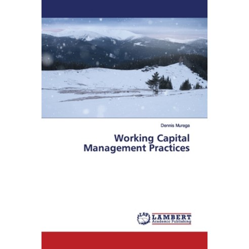 Working Capital Management Practices Paperback, LAP Lambert Academic Publis..., English, 9786139471652