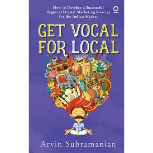 Get Vocal for Local: How to develop a successful regional digital marketing strategy for the Indian ... Paperback, Notion Press, English, 9781649516701