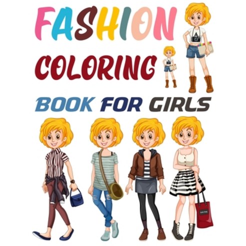 Fashion Coloring Book For Girls: Street Chic Fashion Coloring Book Paperback, Independently Published, English, 9798738890598