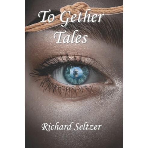(영문도서) To Gether Tales Paperback, All Things That Matter Press, English, 9781737767176