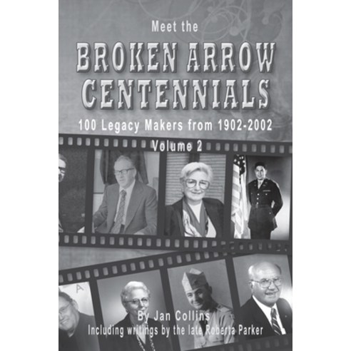 (영문도서) Meet the Broken Arrow Centennials: 100 Legacy Makers from 1902-2002 Vol 2 Paperback, Yorkshire Publishing, English, 9781954095861