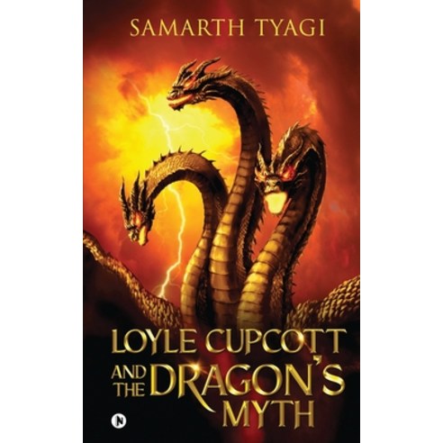(영문도서) Loyle Cupcott and the Dragon''s Myth Paperback, Notion Press, English, 9781639047468