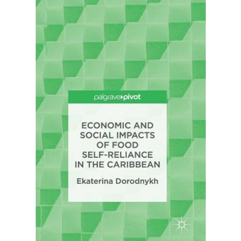 (영문도서) Economic and Social Impacts of Food Self-Reliance in the Caribbean Paperback, Palgrave MacMillan, English, 9783319843391