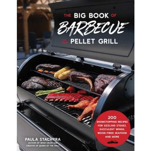 (영문도서) The Big Book of Barbecue on Your Pellet Grill: 200 Showstopping Recipes for Sizzling Steaks ... Paperback, Page Street Publishing, English, 9781645678748