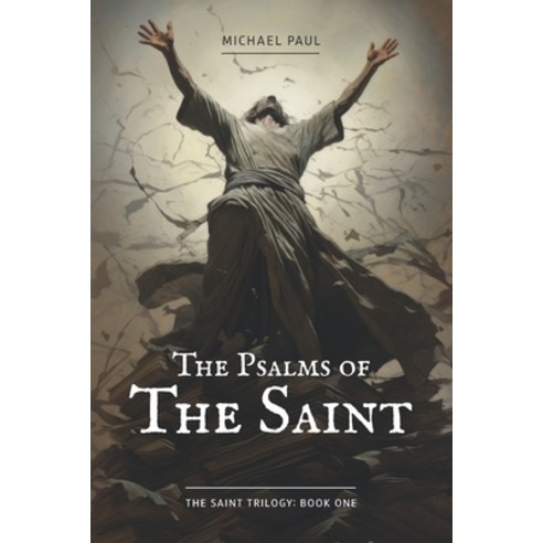 (영문도서) The Saint Trilogy: The Psalms of The Saint Paperback, Independently Published, English, 9798857511411