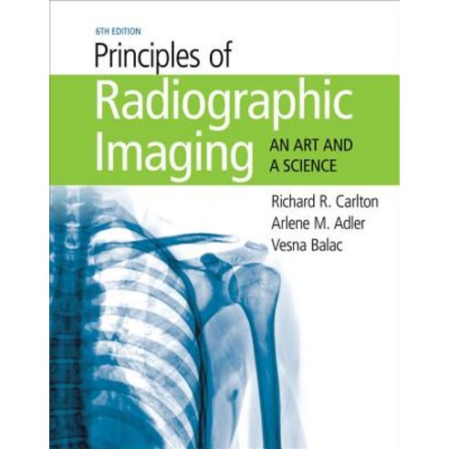 (영문도서) Principles of Radiographic Imaging: An Art and a Science Hardcover, Cengage Learning, English, 9781337711067