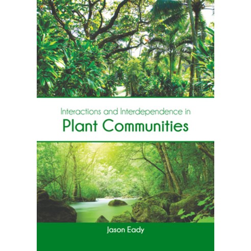 (영문도서) Interactions and Interdependence in Plant Communities Hardcover, Syrawood Publishing House, English, 9781647403485