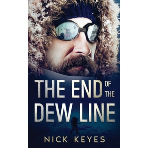 (영문도서) The End of the DEW Line Paperback, Nick Keyes, English, 9781999270223