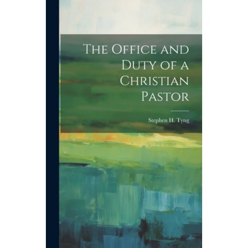(영문도서) The Office and Duty of a Christian Pastor Hardcover, Legare Street Press, English, 9781020876080