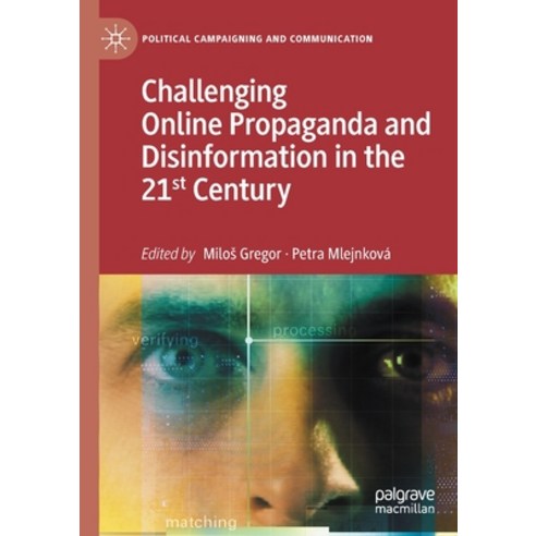 (영문도서) Challenging Online Propaganda and Disinformation in the 21st Century Paperback, Palgrave MacMillan, English, 9783030586263