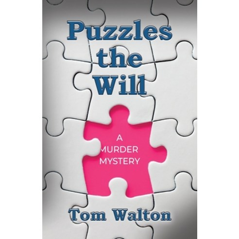 (영문도서) Puzzles The Will: A Murder Mystery Paperback, Booklocker.com, English, 9781958890905
