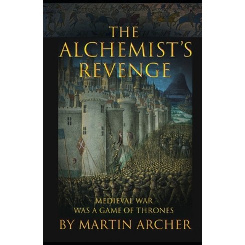 The Alchemist''s Revenge: The Original Game of Thrones Paperback, Independently Published, English, 9798713410049