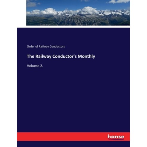 (영문도서) The Railway Conductor''s Monthly: Volume 2. Paperback, Hansebooks, English, 9783744680929