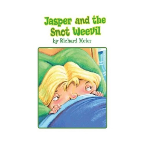 (영문도서) Jasper: and the Snot Weevil Paperback, Independently Published, English, 9798386734459