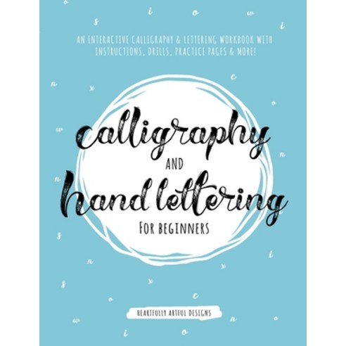 (영문도서) Calligraphy and Hand Lettering for Beginners: An Interactive Calligraphy & Lettering Workbook... Paperback, Adult Coloring Books, English, 9781951355234