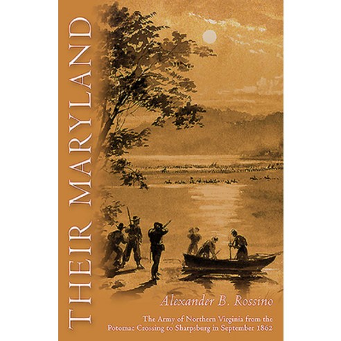 Their Maryland: The Army of Northern Virginia from the Potomac Crossing to Sharpsburg in September 1862 Hardcover, Savas Beatie, English, 9781611215571